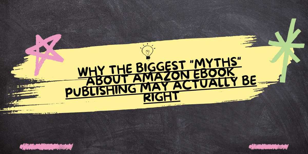 Why the Biggest "Myths" About Amazon eBook publishing May Actually Be Right