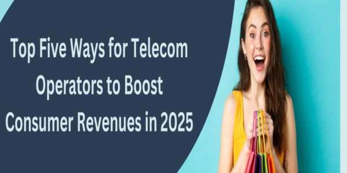 Top Five Ways for Telecom Operators to Boost Consumer Revenues in 2025