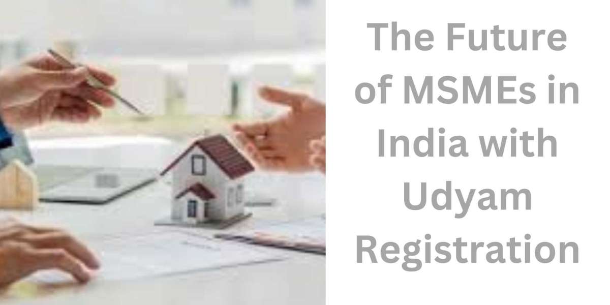 The Future of MSMEs in India with Udyam Registration