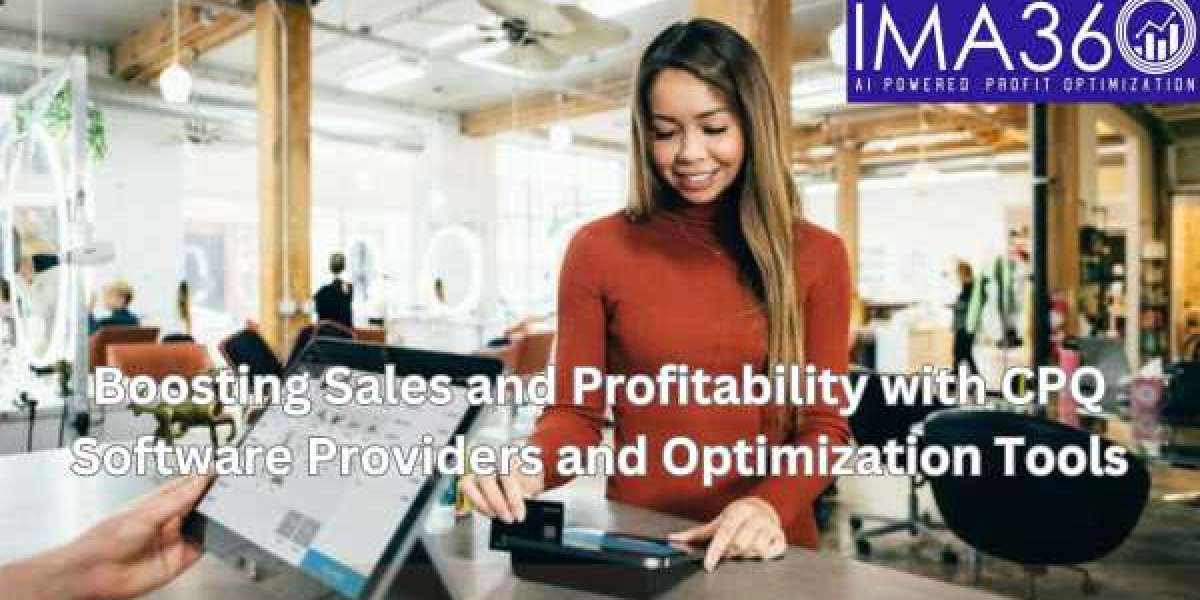 Boosting Sales and Profitability with CPQ Software Providers and Optimization Tools